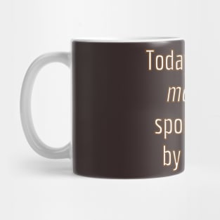 Today's good mood is sponsored by coffee Mug